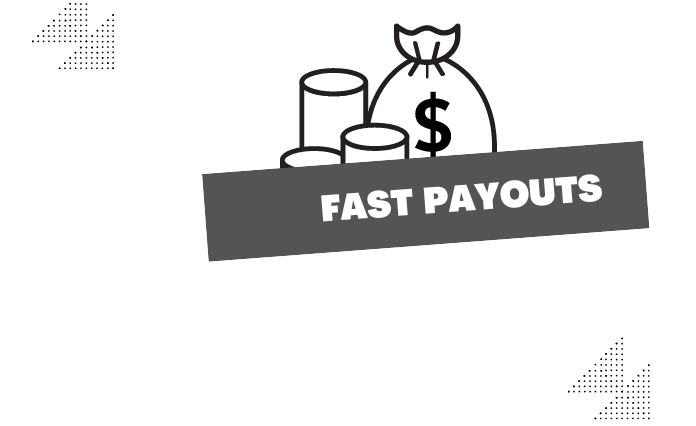 Fast Payouts