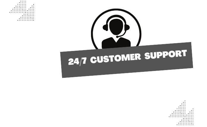24/7 Customer Support